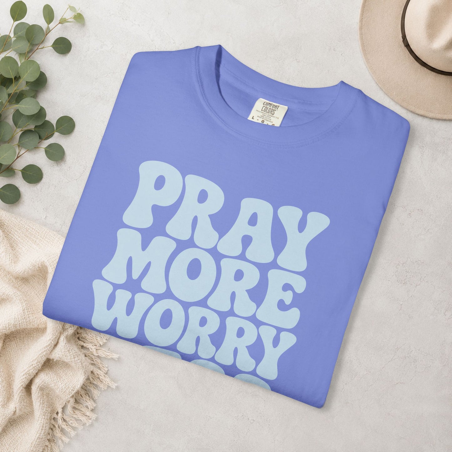 Pray More Worry Less Comfort Colors® Tee