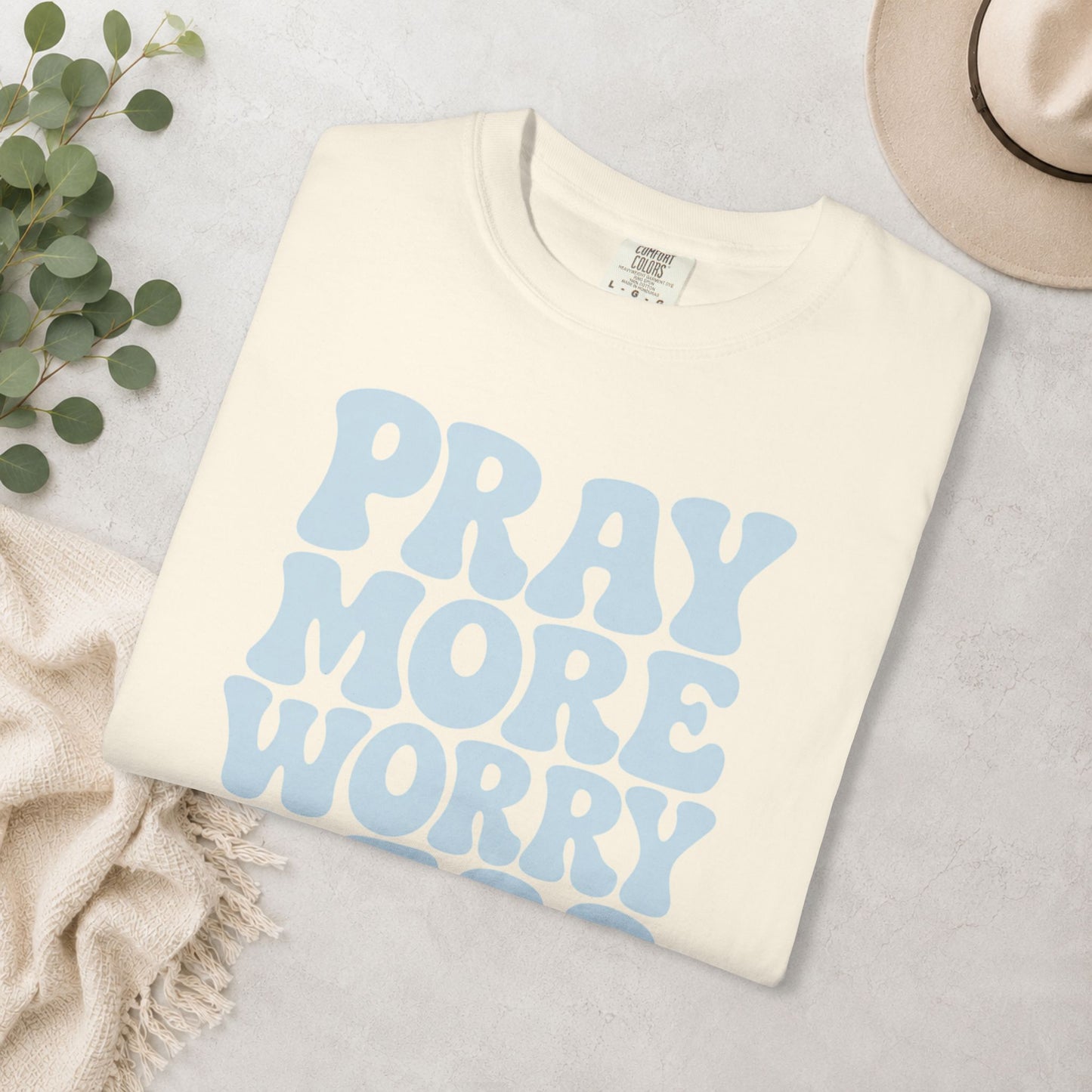 Pray More Worry Less Comfort Colors® Tee