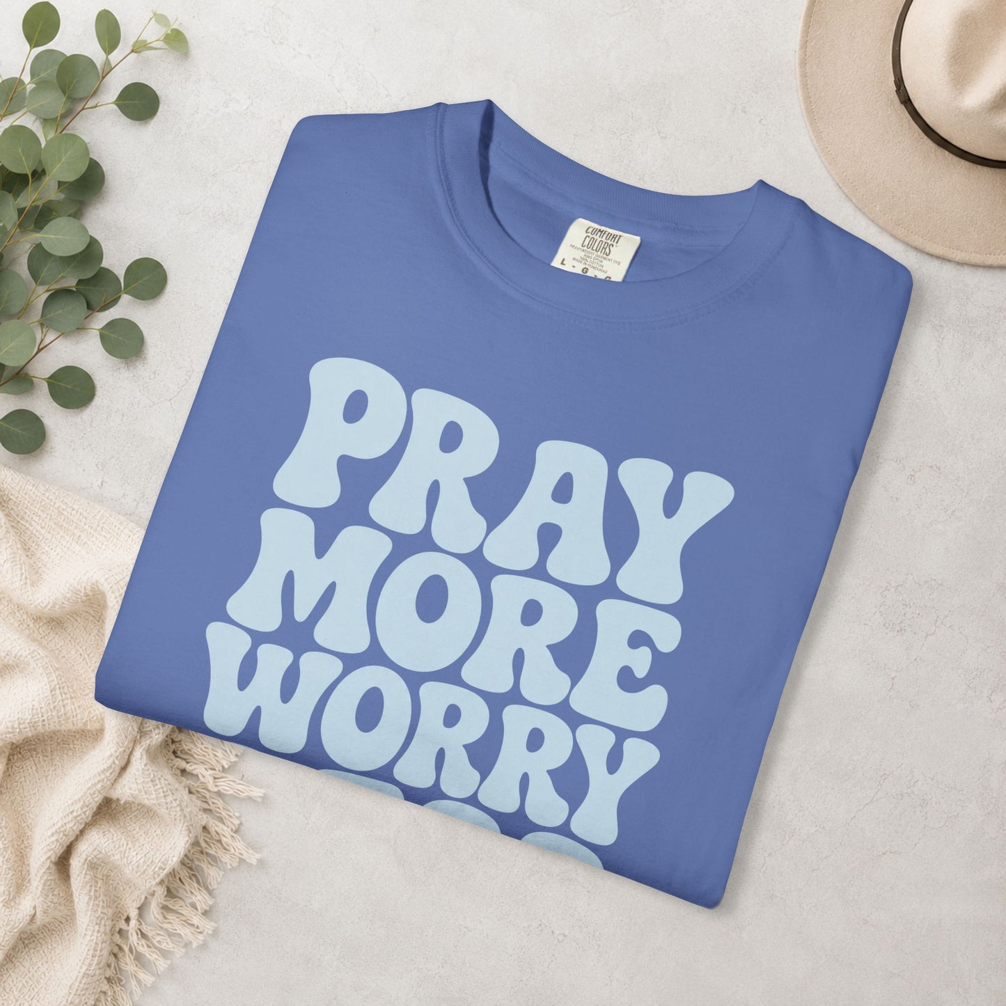 Pray More Worry Less Comfort Colors® Tee