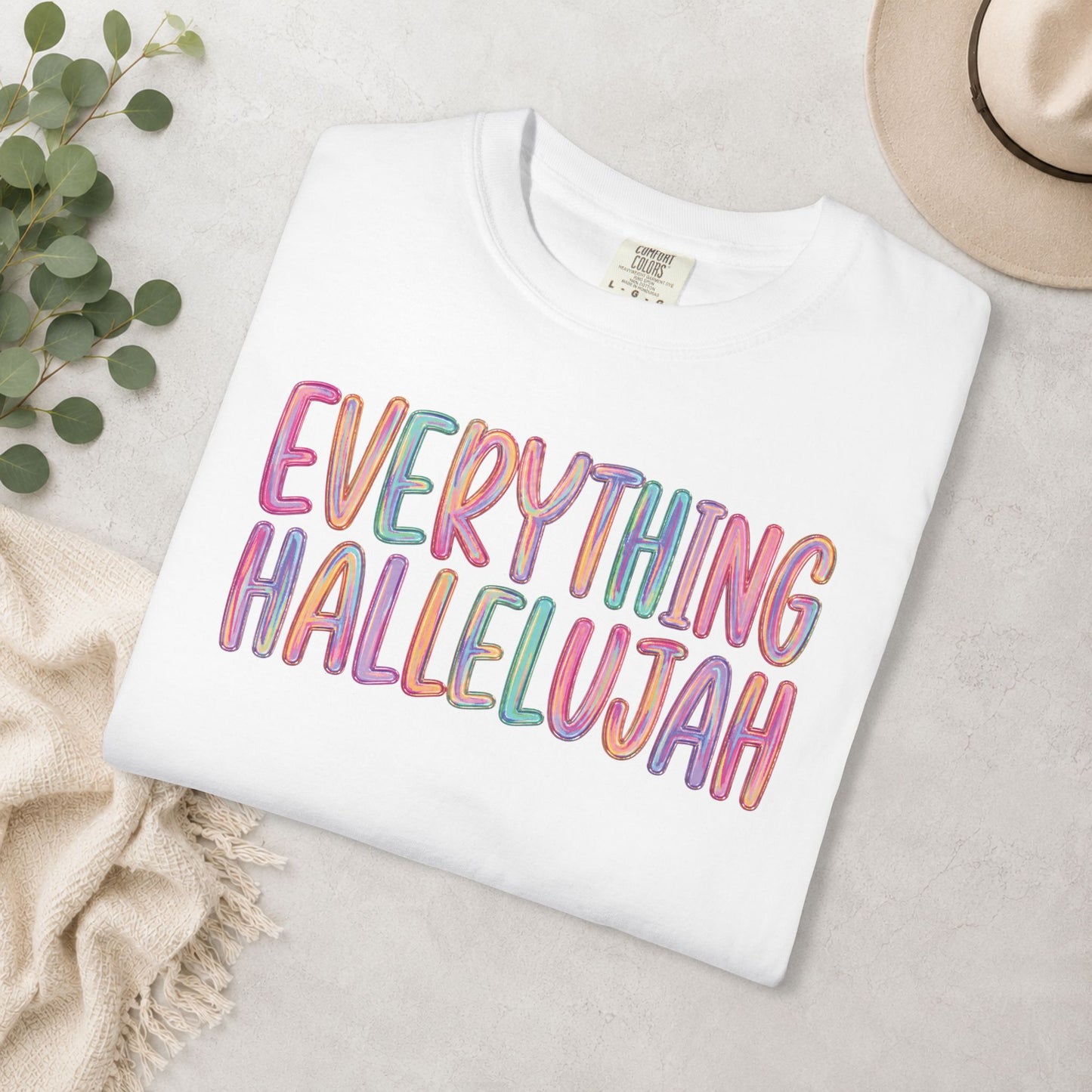 Everything Hallelujah Comfort Colors® Tee