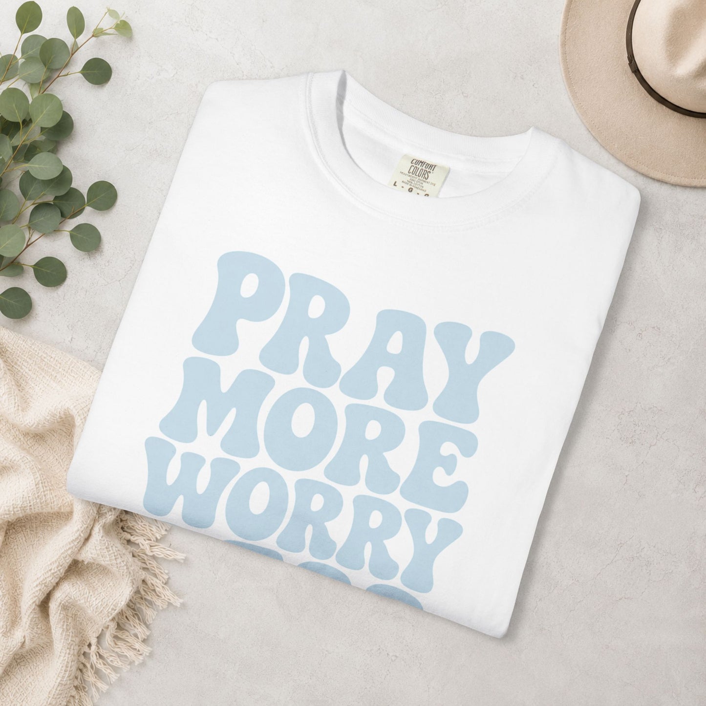 Pray More Worry Less Comfort Colors® Tee