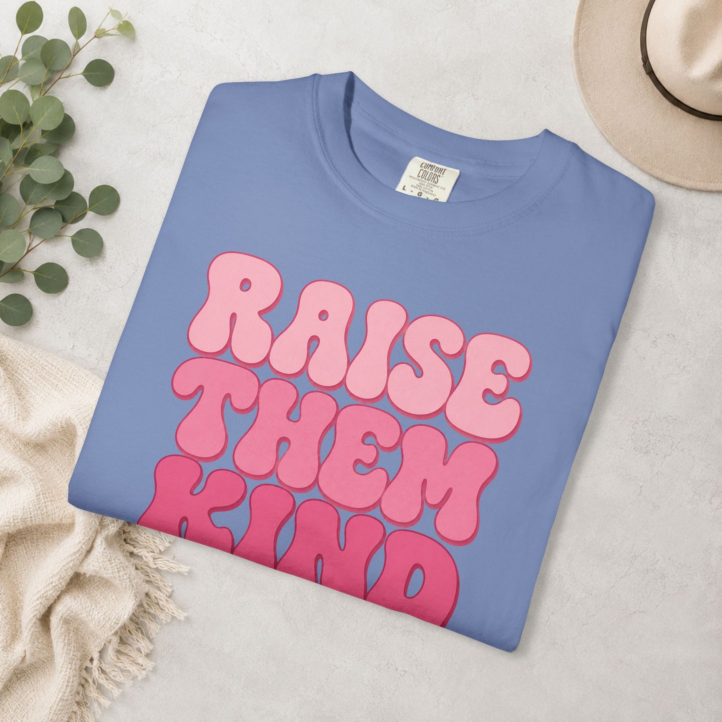 Raise Them Kind… of Feral Comfort Colors® Tee
