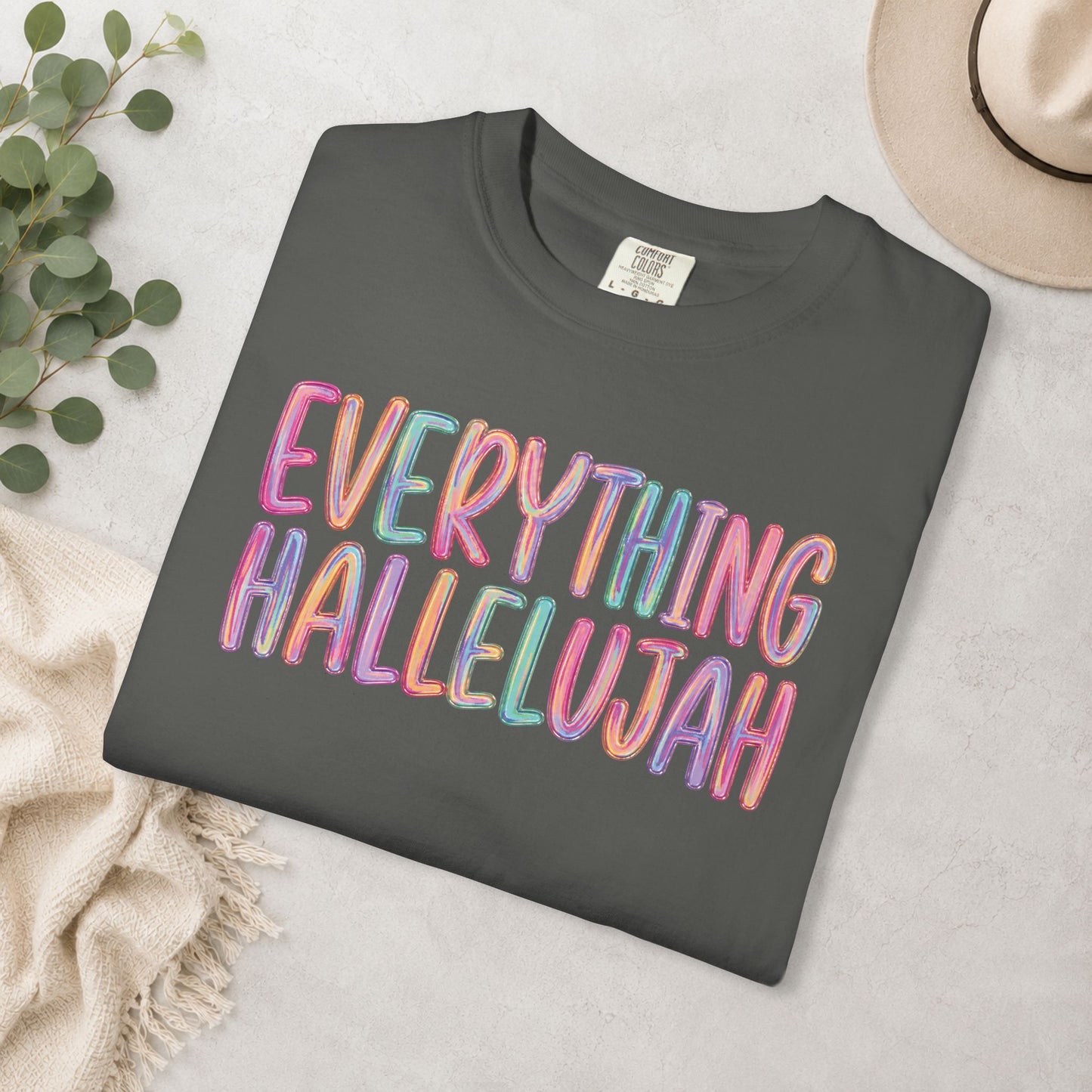 Everything Hallelujah Comfort Colors® Tee