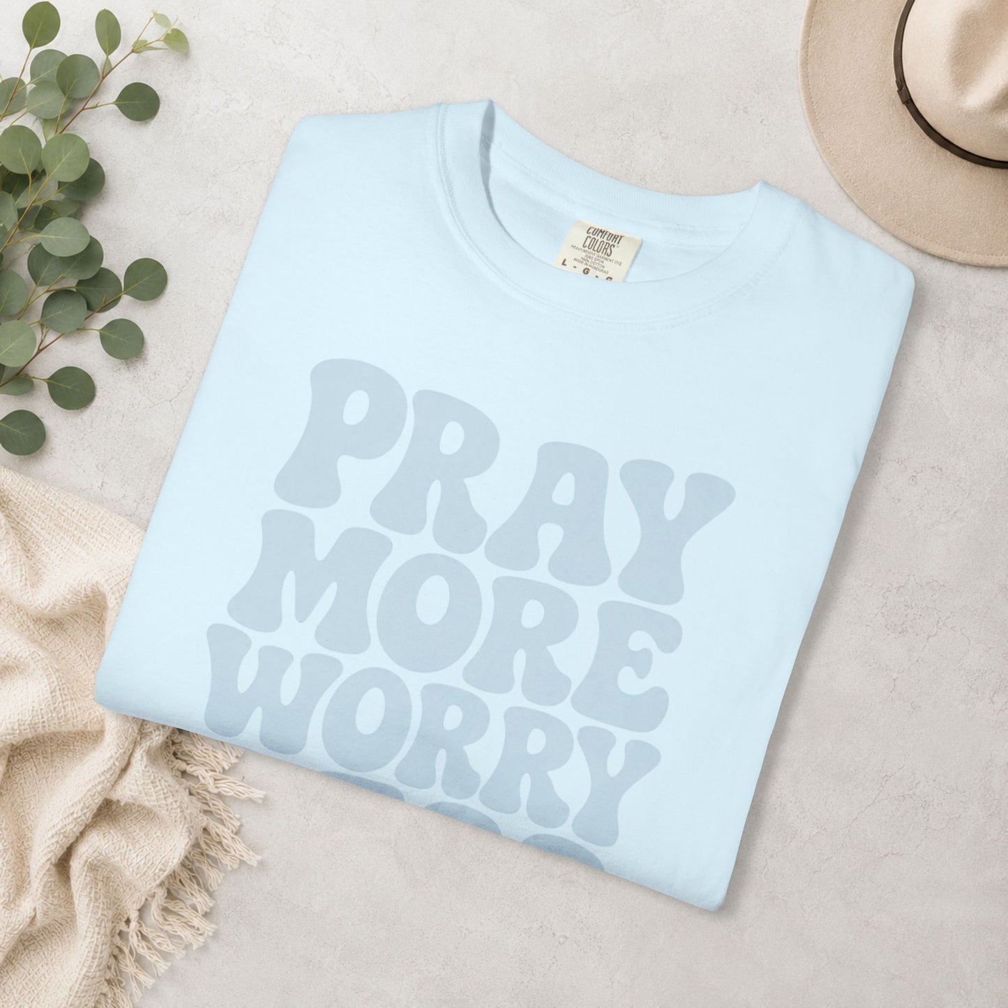 Pray More Worry Less Comfort Colors® Tee