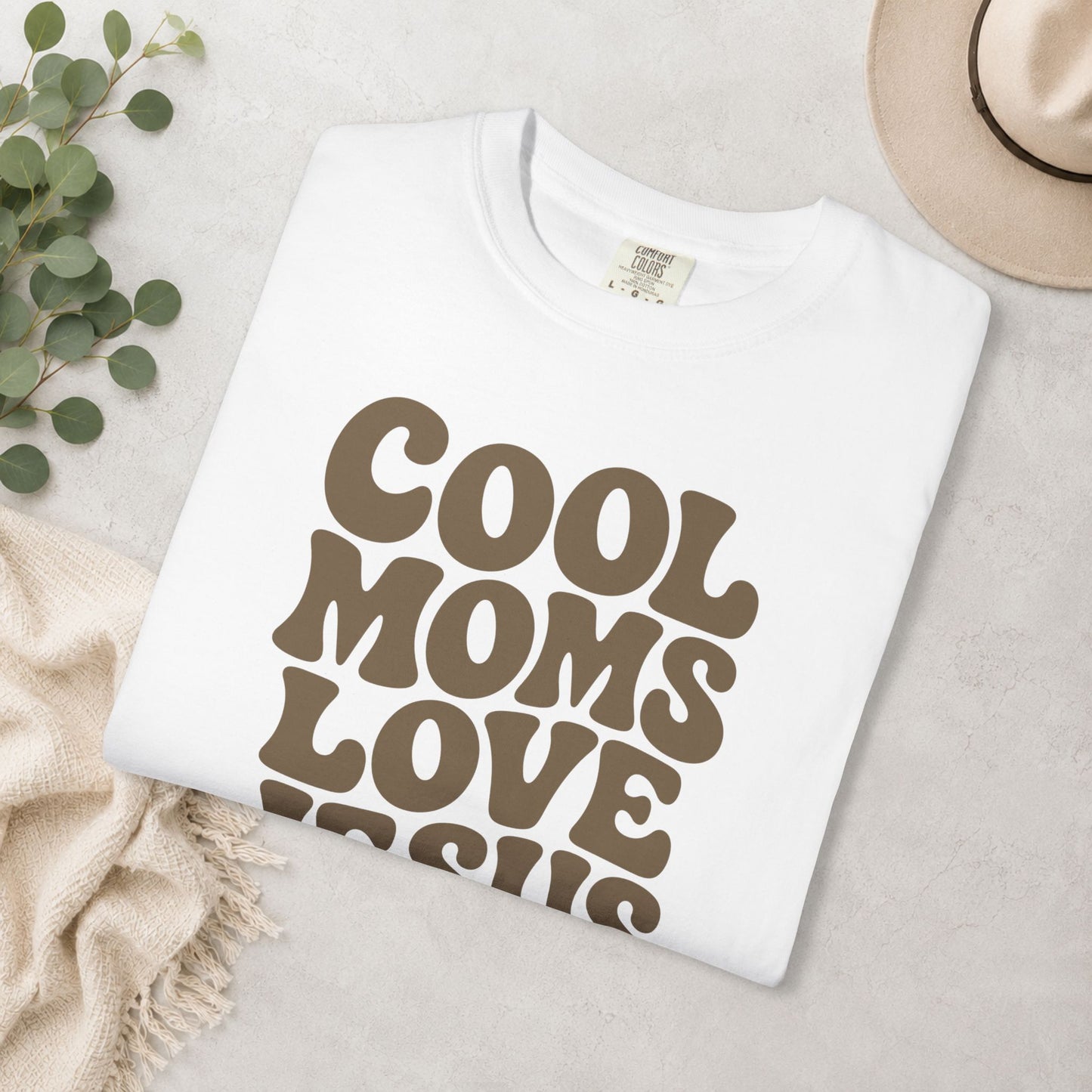 Cool Moms Love Jesus Comfort Colors® Tee