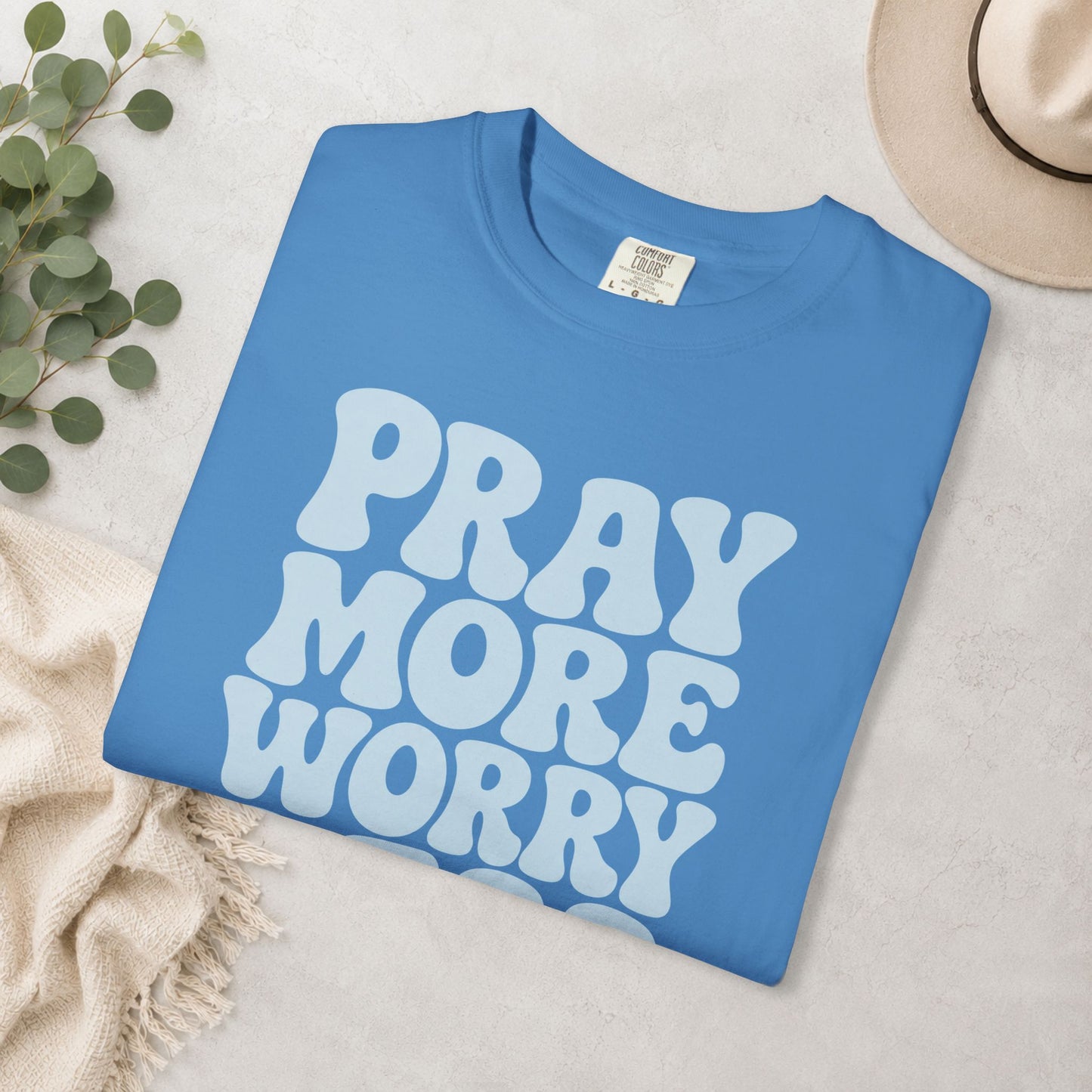 Pray More Worry Less Comfort Colors® Tee