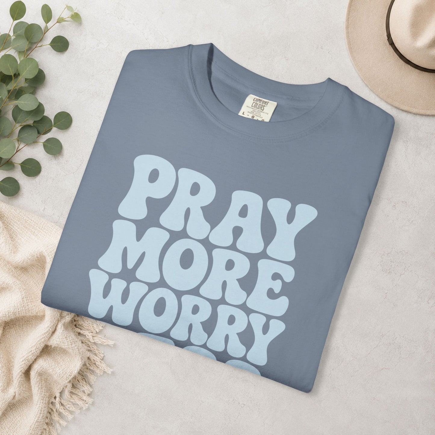 Pray More Worry Less Comfort Colors® Tee
