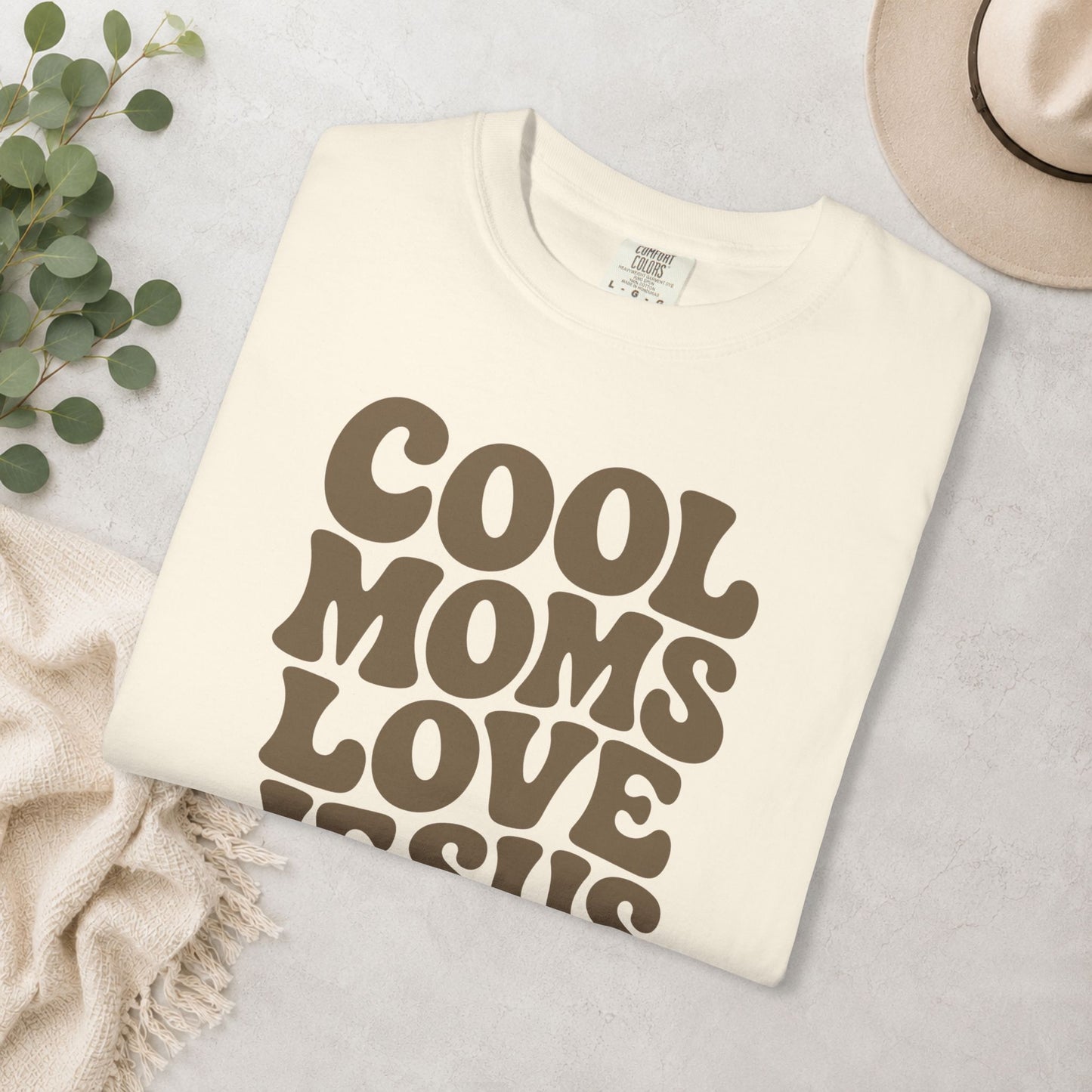 Cool Moms Love Jesus Comfort Colors® Tee